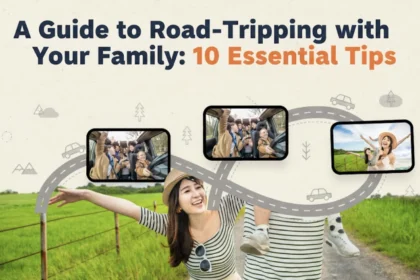 A Guide to Road-Tripping with Your Family 10 Essential Tips