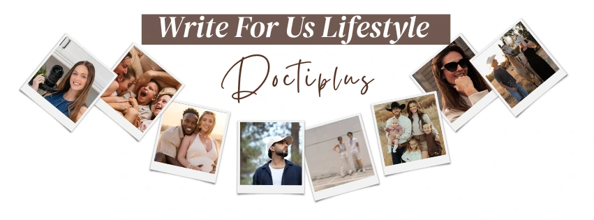 Write For Us Lifestyle & Personal Growth | DoctiPlus