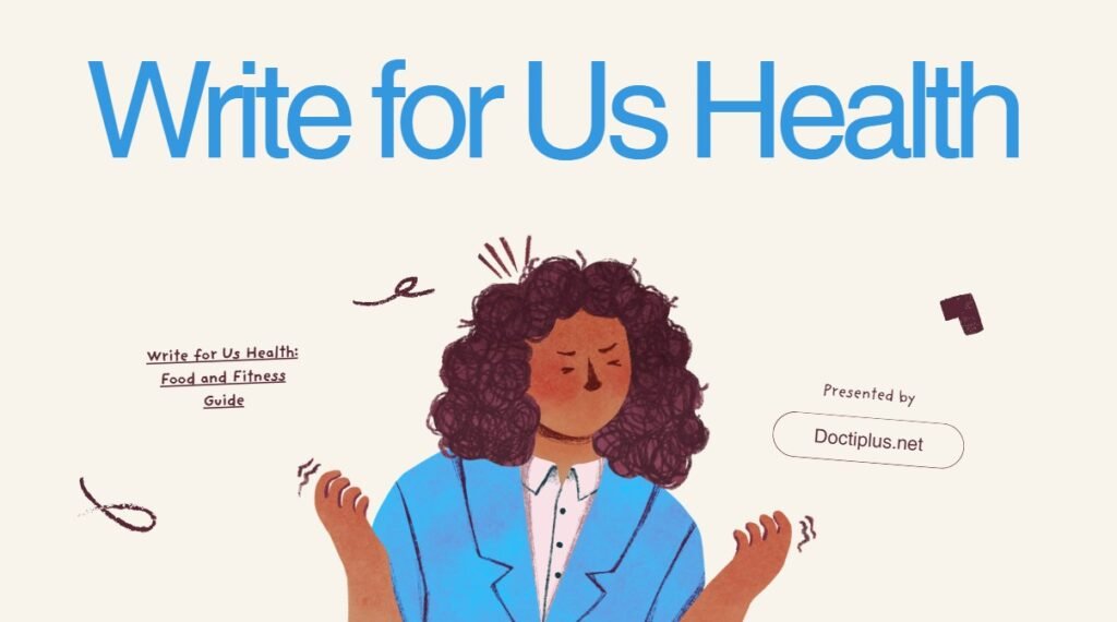 Write for Us Health
