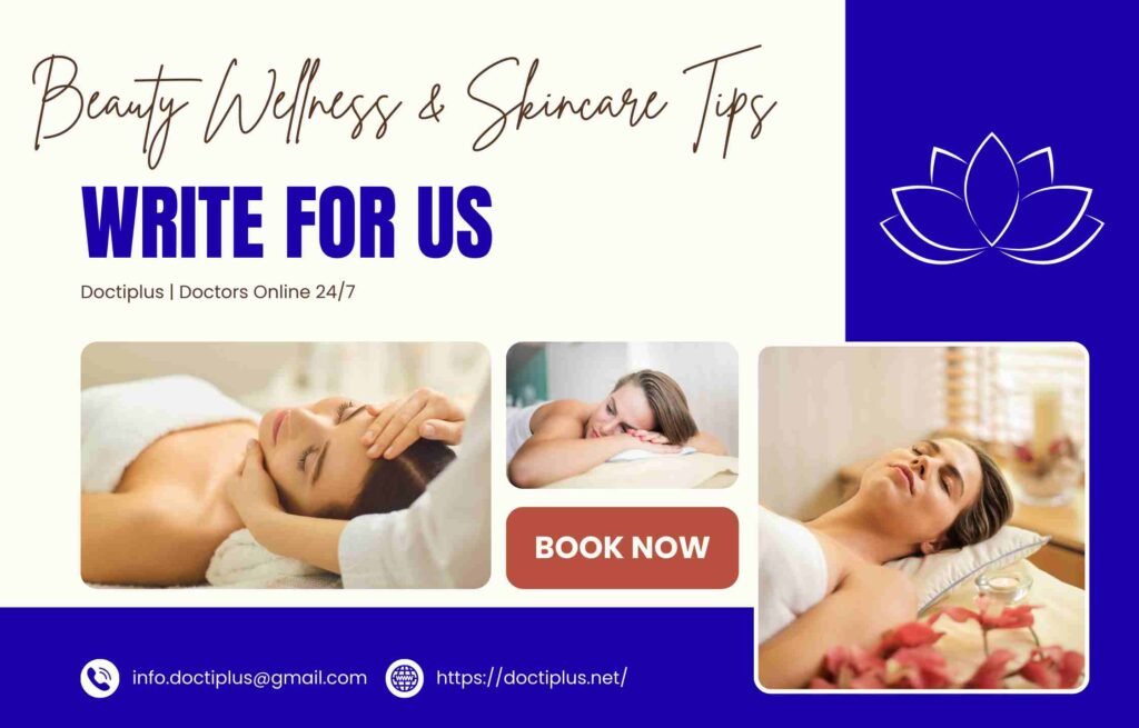 Write For Us: Beauty Wellness & Skincare Tips | Doctiplus