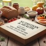 Nutrition and Health: Why What You Eat Matters Long Before Anything Goes Wrong