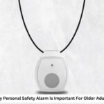 Why a Personal Safety Alarm Is Important For Older Adults