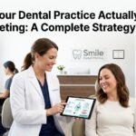 Why Your Dental Practice Actually Needs Marketing: A Complete Strategy Guide