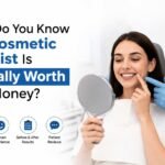How Do You Know If a Cosmetic Dentist Is Actually Worth the Money?