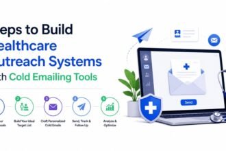 Steps to Build Healthcare Outreach Systems With Cold Emailing Tools