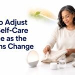Seasonal Wellness Routines: Adjusting Your Self-Care Habits as the Weather Changes